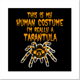 This is my Human Costume I'm Really a Tarantula Posters and Art